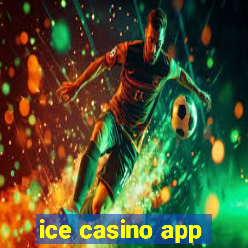 ice casino app